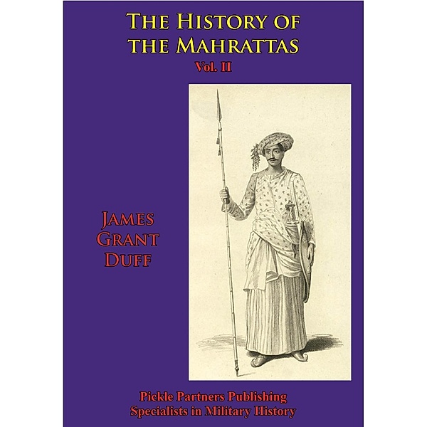 History Of The Mahrattas - Vol II, James Grant Duff