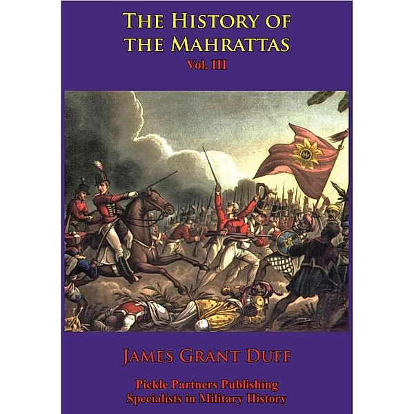 History Of The Mahrattas - Vol III, James Grant Duff