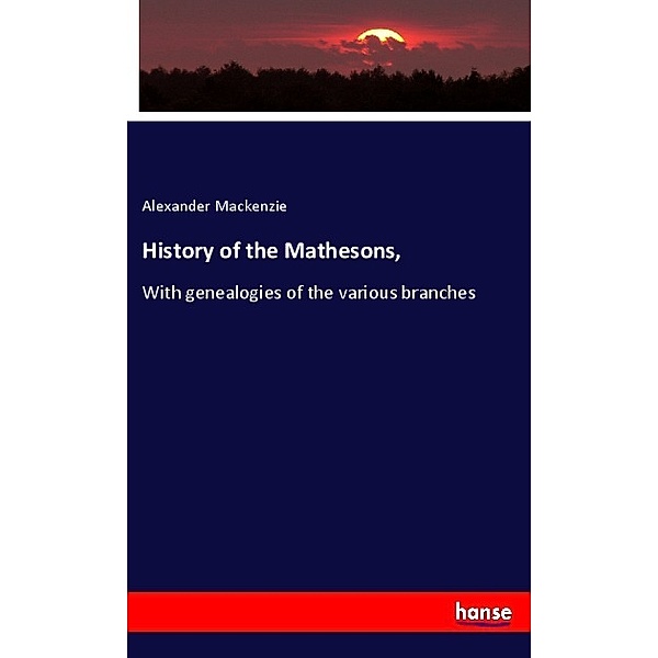 History of the Mathesons,, Alexander Mackenzie