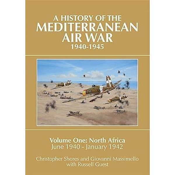 History of the Mediterranean Air War, 1940-1945, Christopher Shores