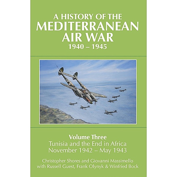 History of the Mediterranean Air War, 1940-1945, Christopher Shores
