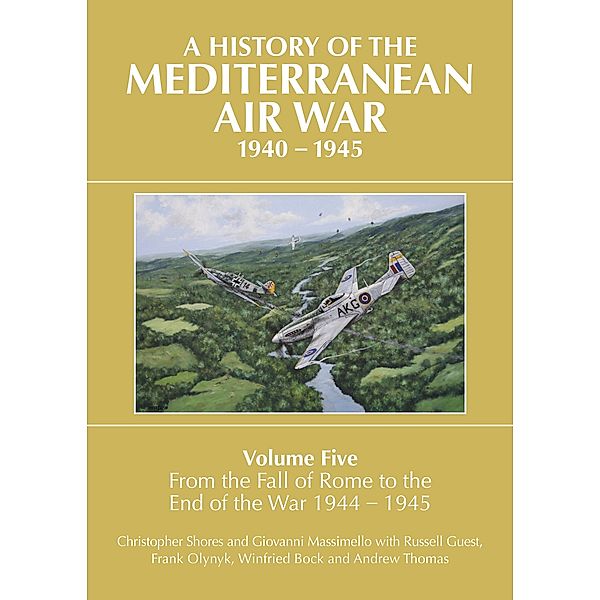 History of the Mediterranean Air War, 1940-1945, Shores Christopher Shores