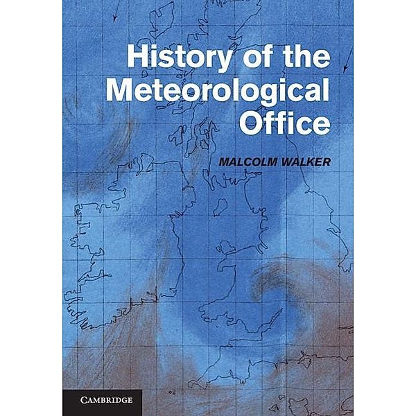 History of the Meteorological Office, Malcolm Walker