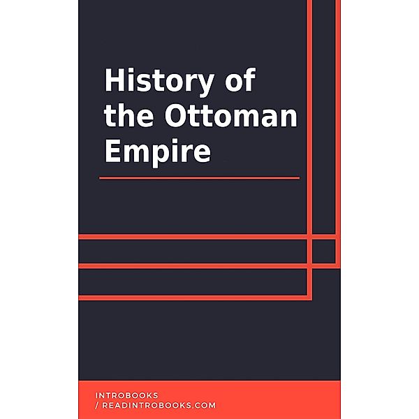 History of the Ottoman Empire, IntroBooks Team