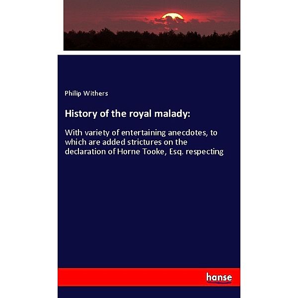 History of the royal malady:, Philip Withers