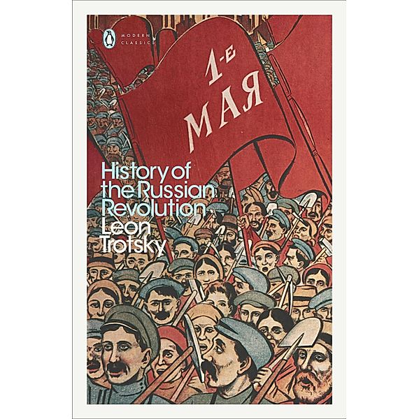 History of the Russian Revolution / Penguin Modern Classics, Leon Trotsky