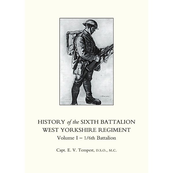 History of the Sixth Battalion West Yorkshire Regiment / Andrews UK, Capt. E. V. Tempest