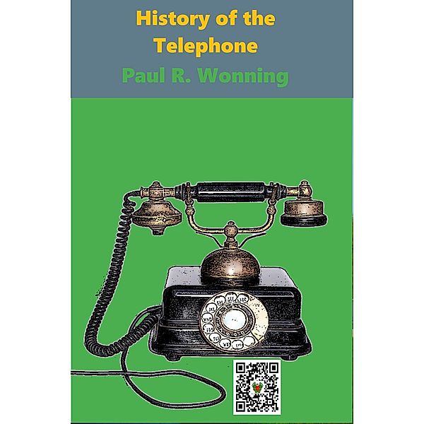 History of the Telephone (Short History Series, #2) / Short History Series, Paul R. Wonning