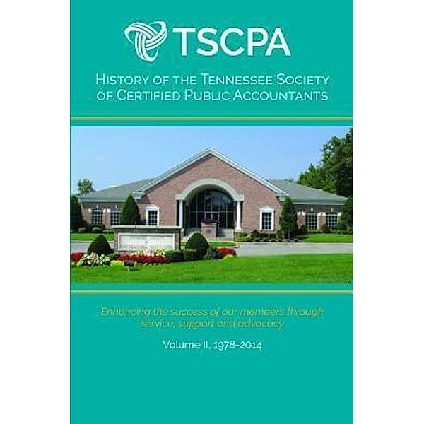 History of the Tennessee Society of Certified Public Accountants: Volume II, Mark E. Steadman