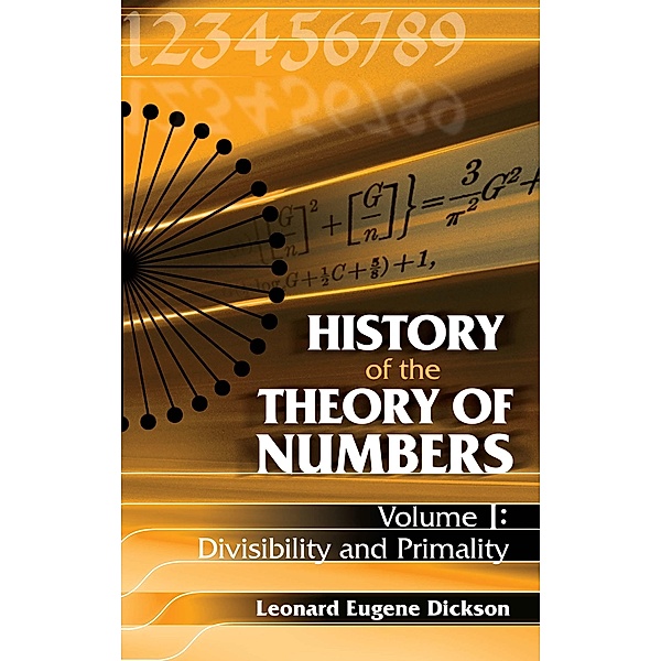 History of the Theory of Numbers, Volume I, Leonard Eugene Dickson