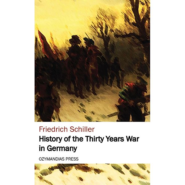 History of the Thirty Years War in Germany, Friedrich Schiller