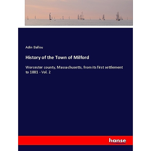 History of the Town of Milford, Adin Ballou