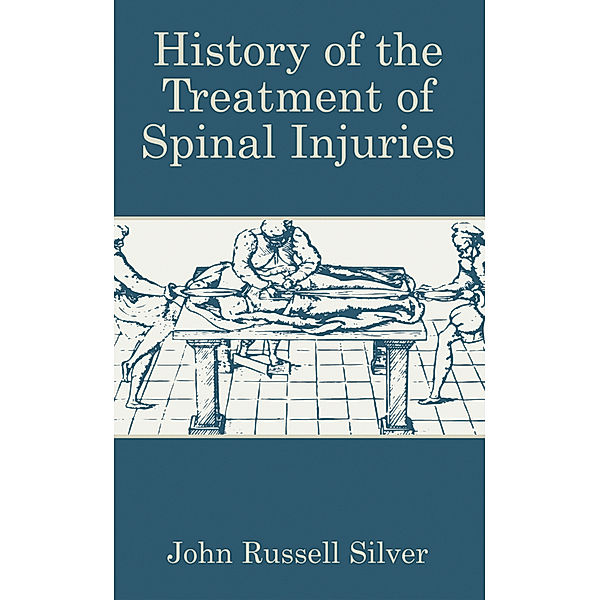 History of the Treatment of Spinal Injuries, John Russell Silver