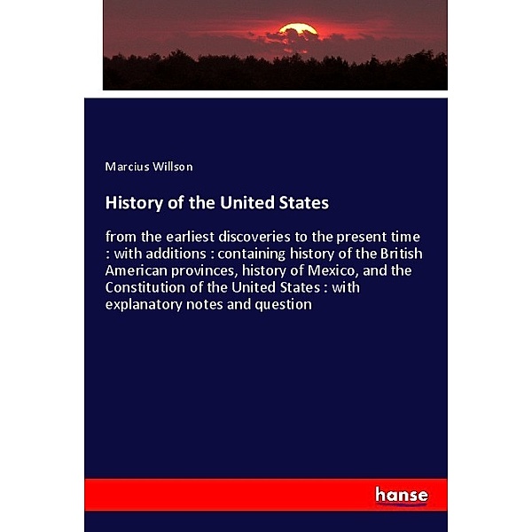 History of the United States, Marcius Willson