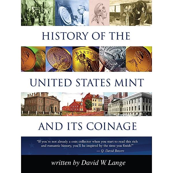 History of the United States Mint and Its Coinage, David W. Lange