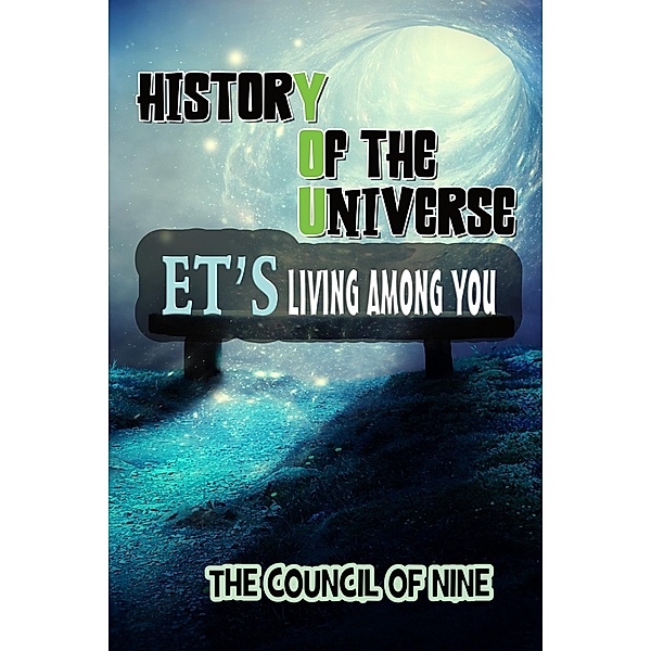History Of The Universe ET's Living Among You, Council Of Nine