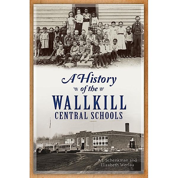 History of the Wallkill Central Schools, A. J. Schenkman