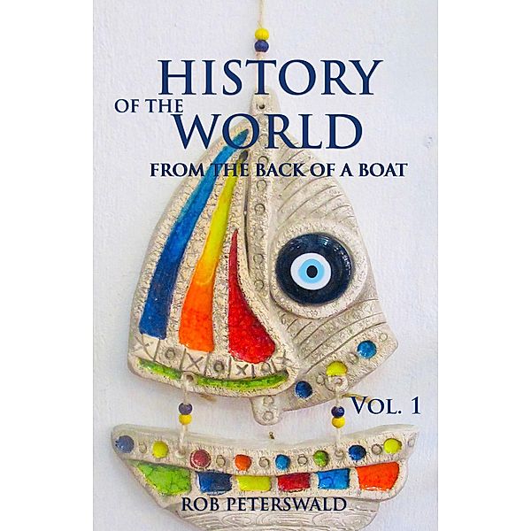 History of the World: from the Back of a Boat / History of the World, Robert Peterswald