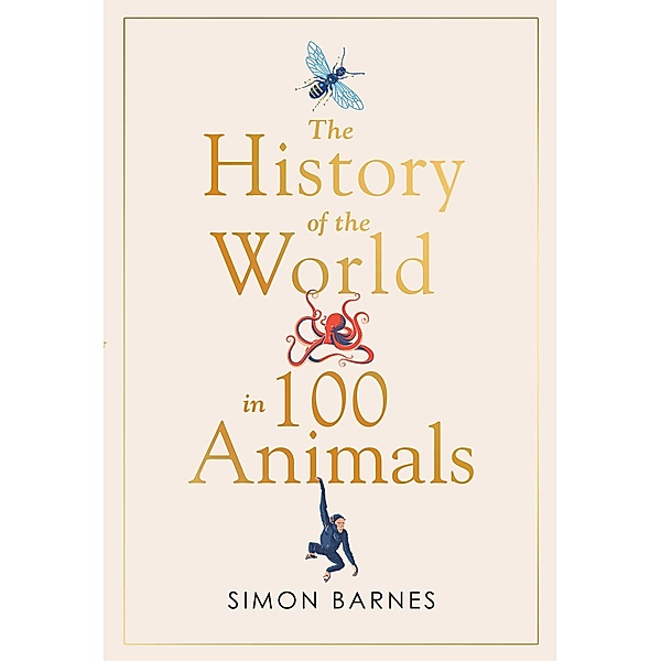 History of the World in 100 Animals, Simon Barnes