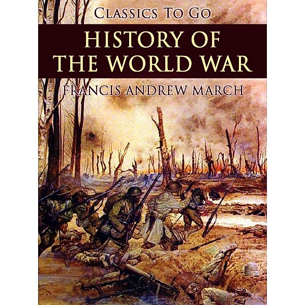 History of the World War, Francis Andrew March