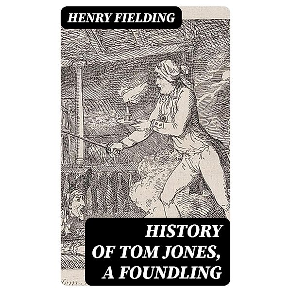 History of Tom Jones, a Foundling, Henry Fielding