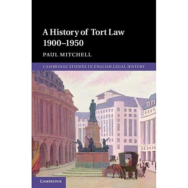 History of Tort Law 1900-1950, Paul Mitchell
