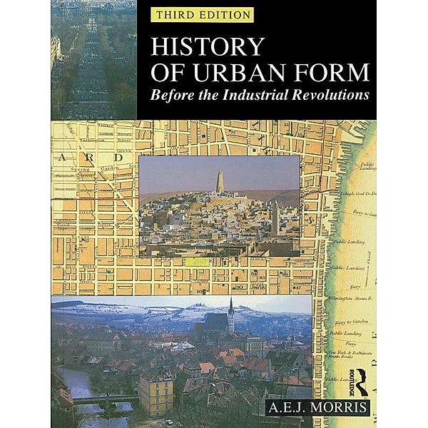 History of Urban Form Before the Industrial Revolution, A. E. J. Morris