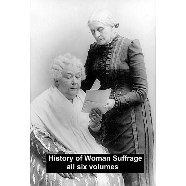 History of Woman Suffrage, Elizabeth Cady Stanton