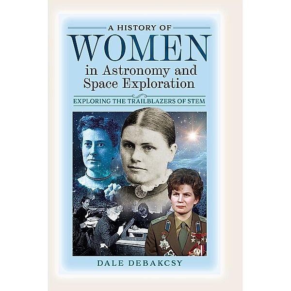 History of Women in Astronomy and Space Exploration, DeBakcsy Dale DeBakcsy