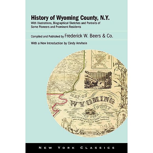 History of Wyoming County, N.Y. / Excelsior Editions, Frederick W. Beers & Co.