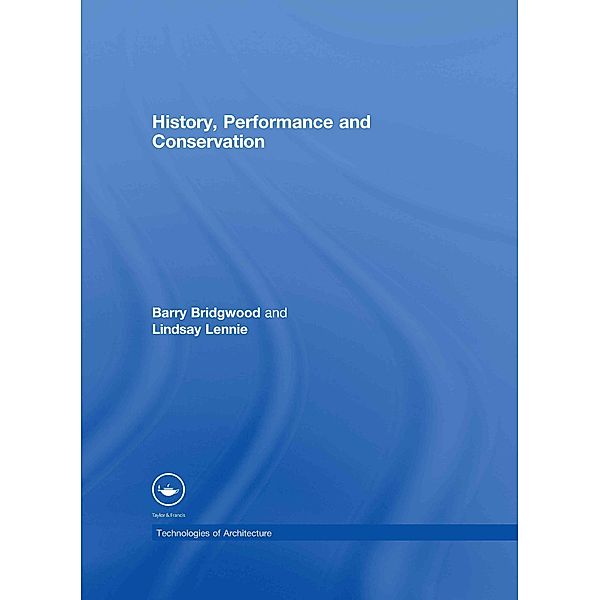 History, Performance and Conservation, Barry Bridgwood, Lindsay Lennie