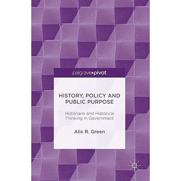 History, Policy and Public Purpose, Alix R. Green