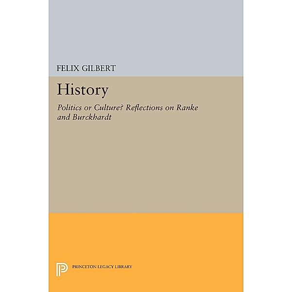 History / Princeton Legacy Library Bd.1086, Felix Gilbert