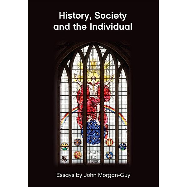 History, Society and the Individual, John Morgan-Guy