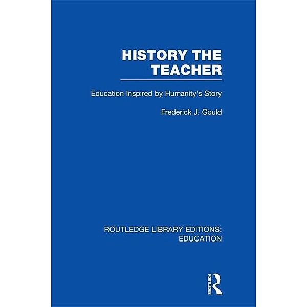 History The Teacher, Frederick J Gould
