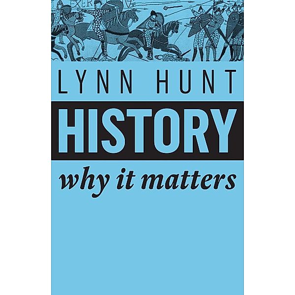 History / Why It Matters, Lynn Hunt