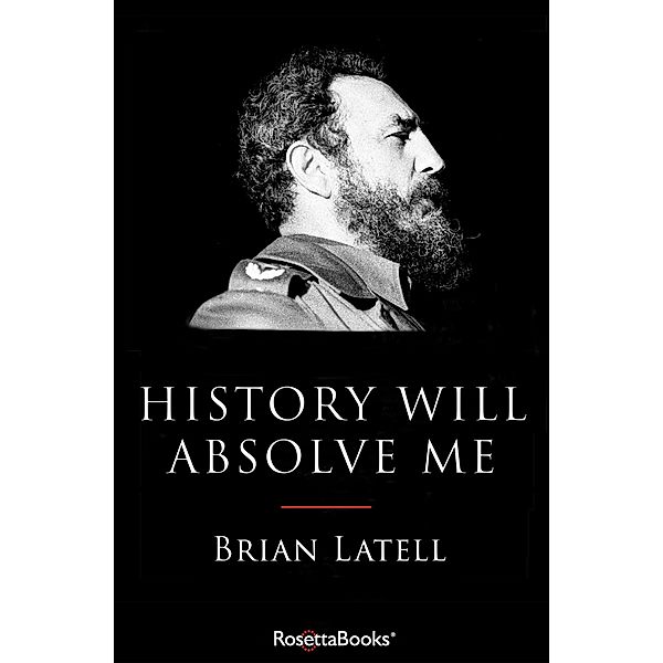 History Will Absolve Me, Brian Latell