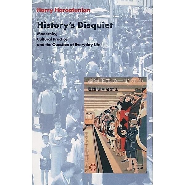 History's Disquiet / The Wellek Library Lectures, Harry Harootunian