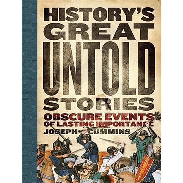 History's Great Untold Stories, Joseph Cummins