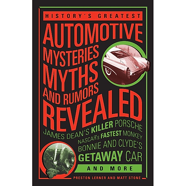 History's Greatest Automotive Mysteries, Myths and Rumors Revealed, Matt Stone, Preston Lerner