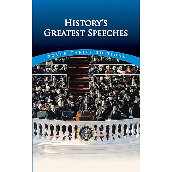 History's Greatest Speeches / Dover Thrift Editions: Speeches/Quotations
