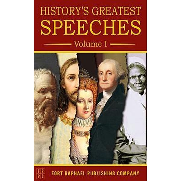 History's Greatest Speeches - Volume I / History's Greatest Speeches Bd.1, Jesus Christ, Oliver Cromwell, George Washington
