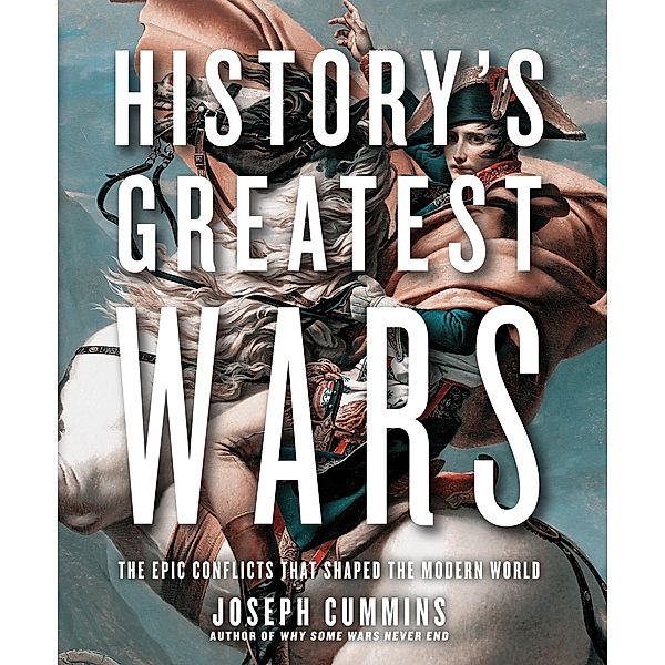 History's Greatest Wars, Joseph Cummins