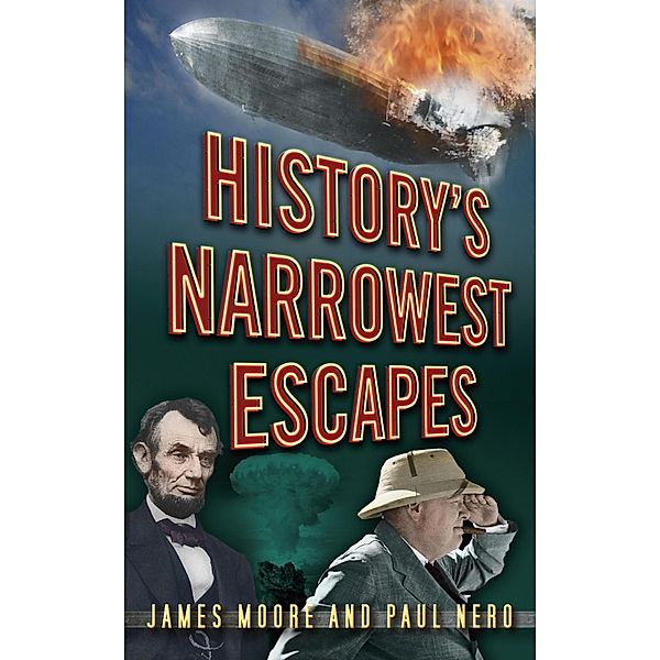 History's Narrowest Escapes, James Moore, Paul Nero