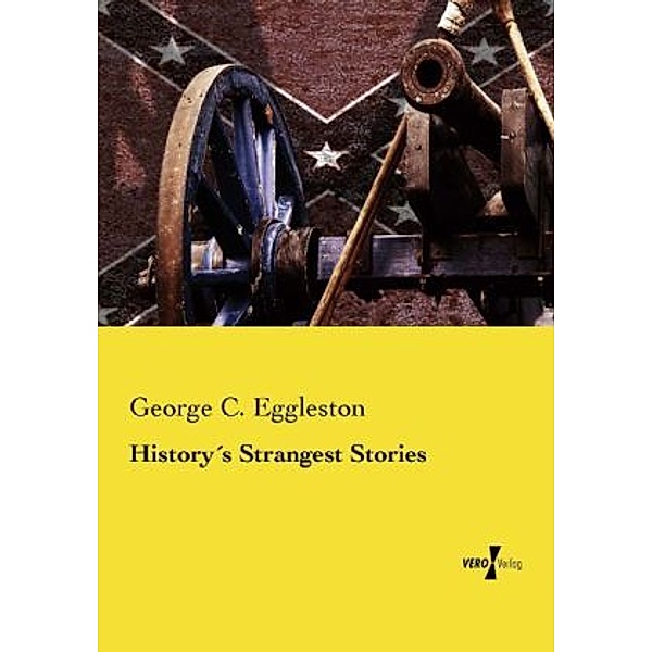 History's Strangest Stories, George C. Eggleston
