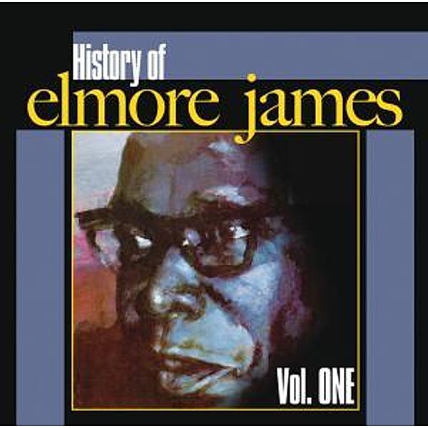 Histroy Of Elmore James, Vol.1, Elmore James