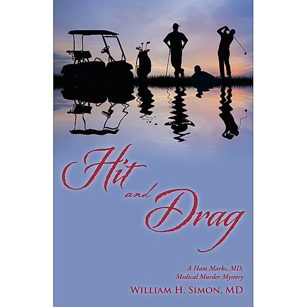 Hit and Drag, William H. Simon MD