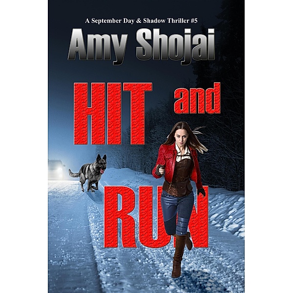 Hit And Run (September Day & Shadow, #5) / September Day & Shadow, Amy Shojai