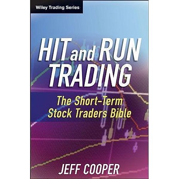 Hit and Run Trading / Wiley Trading Series, Jeff Cooper