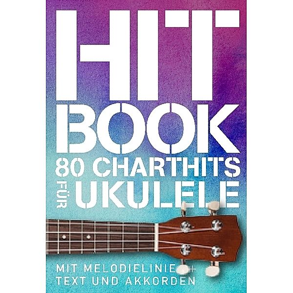 Hit Book - 80 Charthits für Ukulele